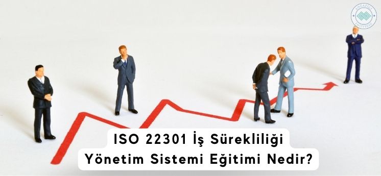 ISO 22301 İş Sürekliliği Yönetim Sistemi Eğitimi