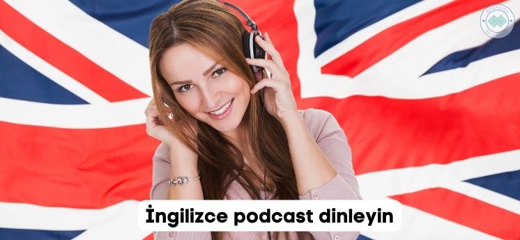 ingilizceyi geliştirmek için tavsiyeler podcast